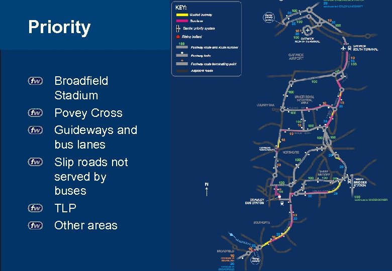 Priority Broadfield Stadium Povey Cross Guideways and bus lanes Slip roads not served by