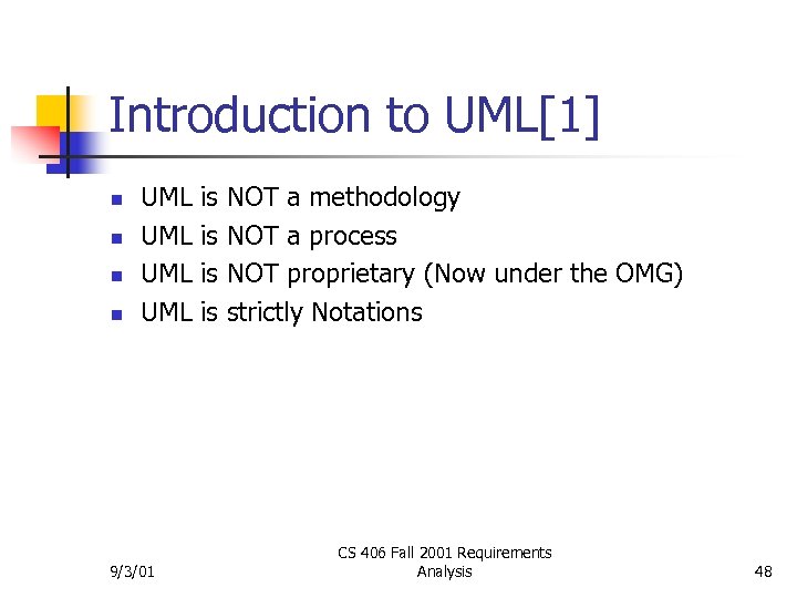 Introduction to UML[1] n n UML UML 9/3/01 is is NOT a methodology NOT
