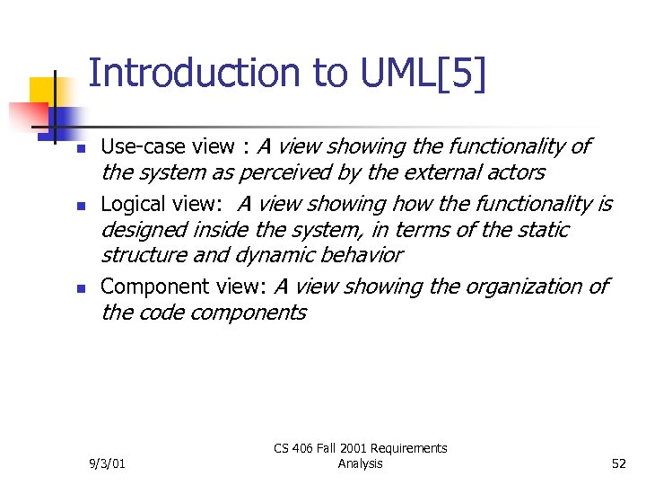 Introduction to UML[5] n n n Use-case view : A view showing the functionality
