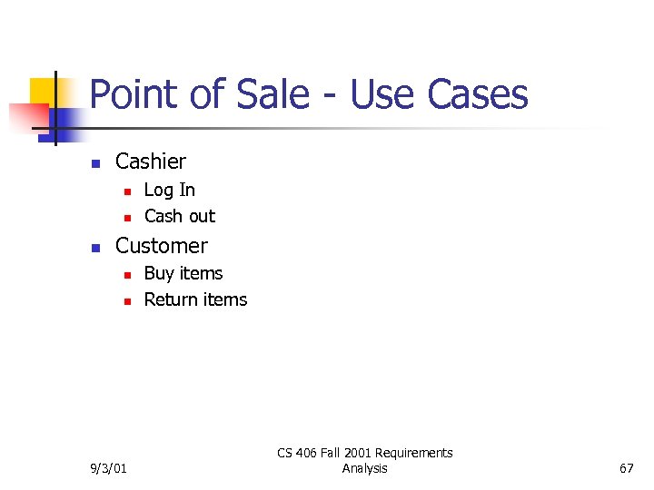 Point of Sale - Use Cases n Cashier n n n Log In Cash
