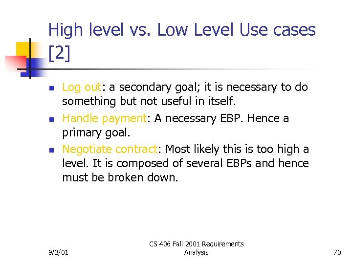 High level vs. Low Level Use cases [2] n n n Log out: a