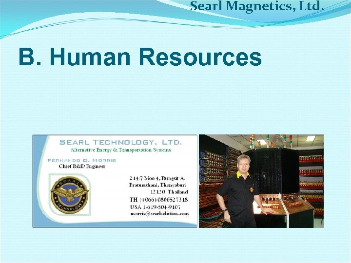 Searl Magnetics, Ltd. B. Human Resources 