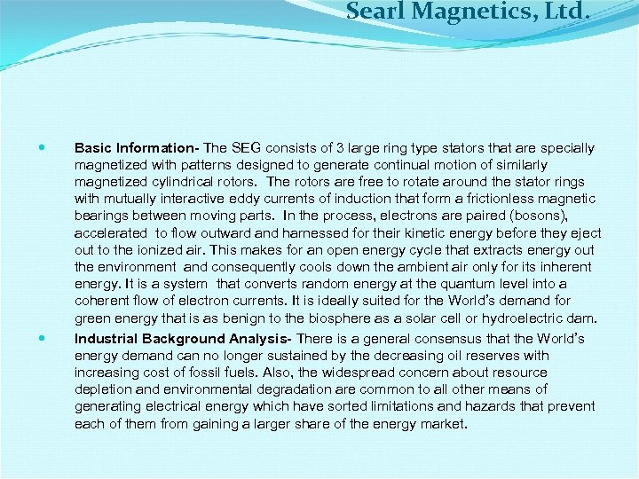 Searl Magnetics, Ltd. Basic Information- The SEG consists of 3 large ring type stators