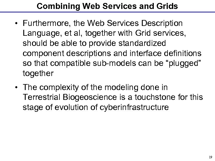 Combining Web Services and Grids • Furthermore, the Web Services Description Language, et al,