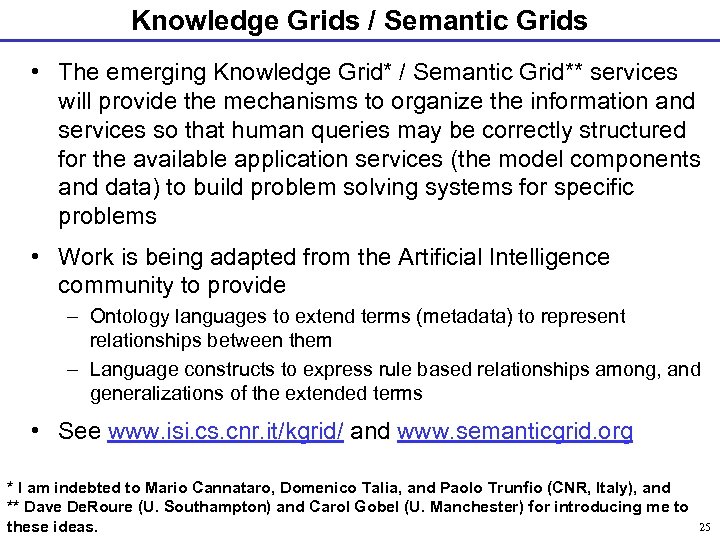 Knowledge Grids / Semantic Grids • The emerging Knowledge Grid* / Semantic Grid** services