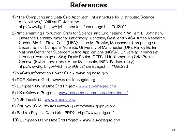 References 1) "The Computing and Data Grid Approach: Infrastructure for Distributed Science Applications, "