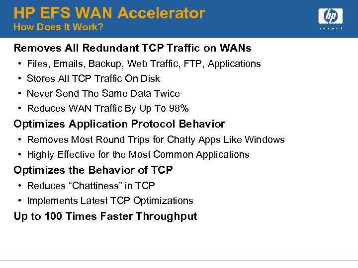 HP EFS WAN Accelerator How Does it Work? Removes All Redundant TCP Traffic on