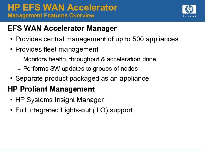 HP EFS WAN Accelerator Management Features Overview EFS WAN Accelerator Manager • Provides central