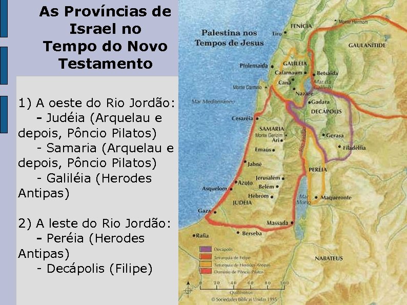 As Províncias de Israel no Tempo do Novo Testamento 1) A oeste do Rio