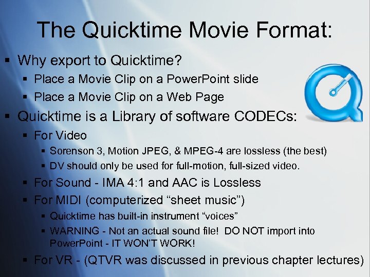 The Quicktime Movie Format: § Why export to Quicktime? § Place a Movie Clip