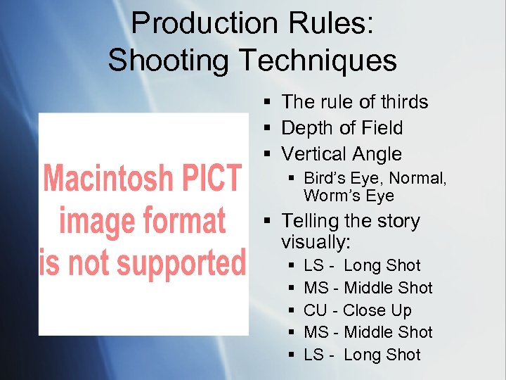 Production Rules: Shooting Techniques § The rule of thirds § Depth of Field §