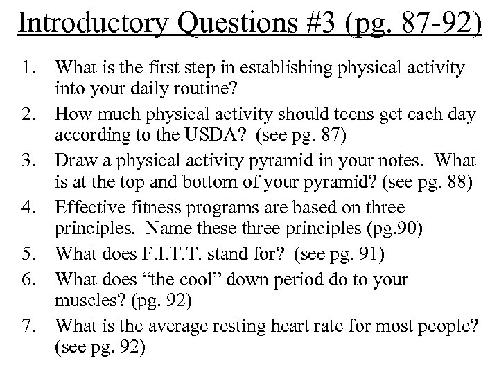 Introductory Questions #3 (pg. 87 -92) 1. What is the first step in establishing