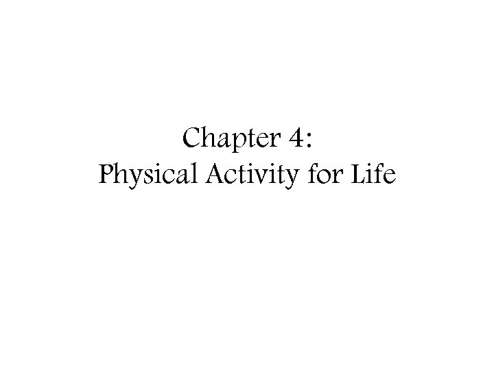 Chapter 4: Physical Activity for Life 