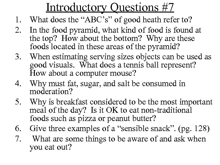 Introductory Questions #7 1. What does the “ABC’s” of good heath refer to? 2.