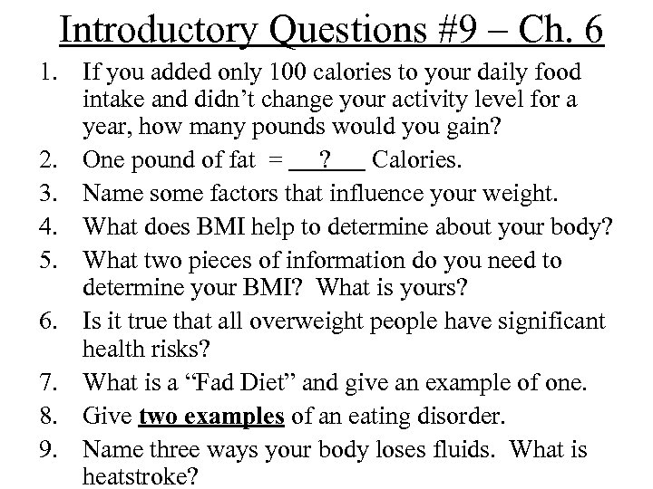 Introductory Questions #9 – Ch. 6 1. If you added only 100 calories to
