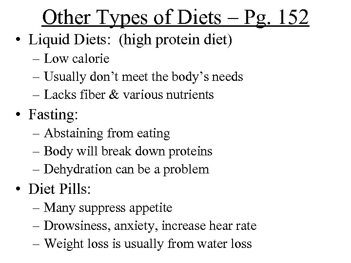 Other Types of Diets – Pg. 152 • Liquid Diets: (high protein diet) –