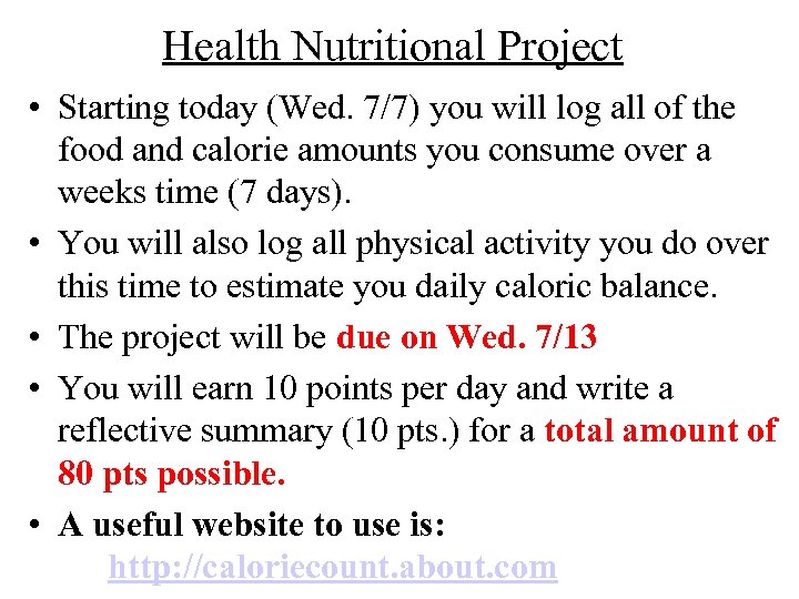 Health Nutritional Project • Starting today (Wed. 7/7) you will log all of the