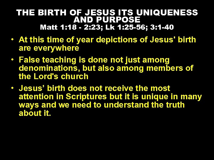 THE BIRTH OF JESUS ITS UNIQUENESS AND PURPOSE Matt 1: 18 - 2: 23;
