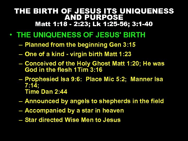 THE BIRTH OF JESUS ITS UNIQUENESS AND PURPOSE Matt 1: 18 - 2: 23;