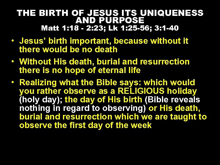 THE BIRTH OF JESUS ITS UNIQUENESS AND PURPOSE Matt 1: 18 - 2: 23;