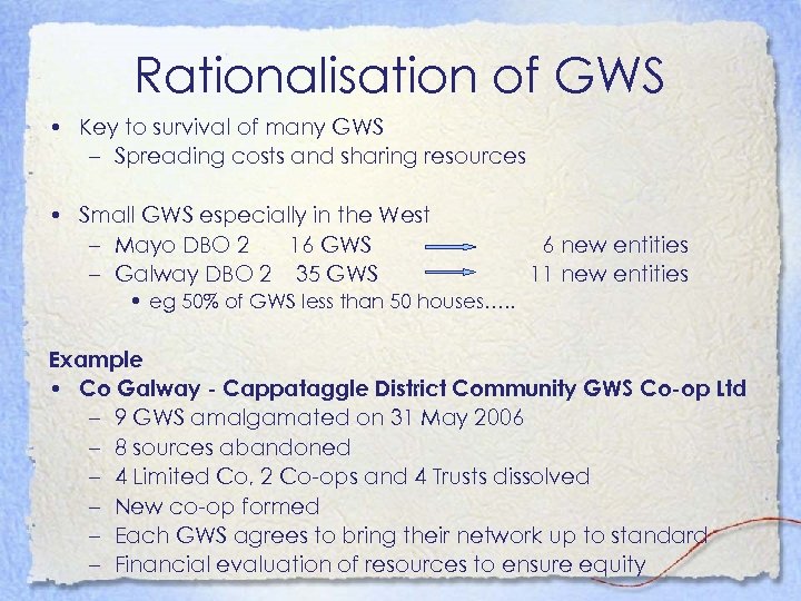 Rationalisation of GWS • Key to survival of many GWS – Spreading costs and
