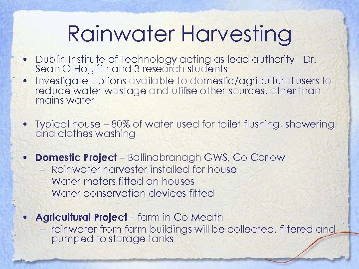 Rainwater Harvesting • Dublin Institute of Technology acting as lead authority - Dr. Sean