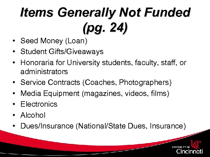 Items Generally Not Funded (pg. 24) • Seed Money (Loan) • Student Gifts/Giveaways •