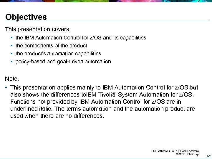 Objectives This presentation covers: § § the IBM Automation Control for z/OS and its