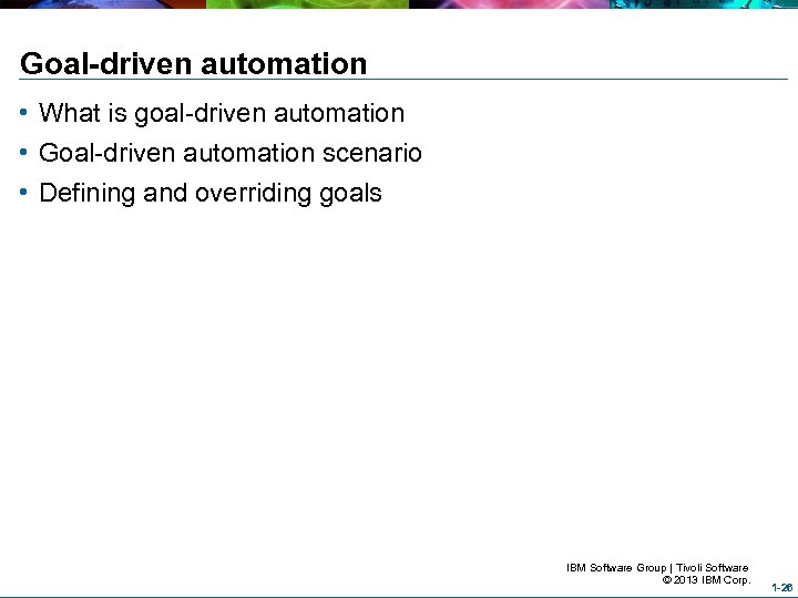 Goal-driven automation • What is goal-driven automation • Goal-driven automation scenario • Defining and