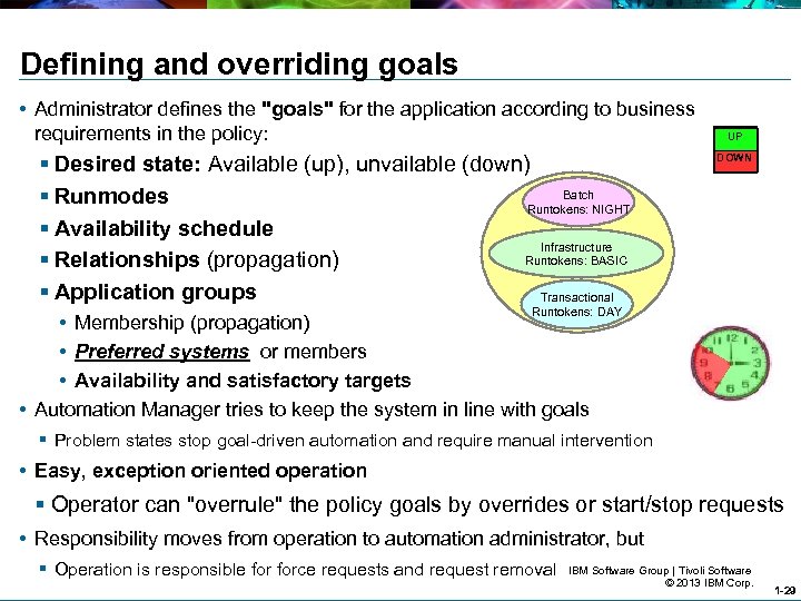 Defining and overriding goals • Administrator defines the "goals" for the application according to