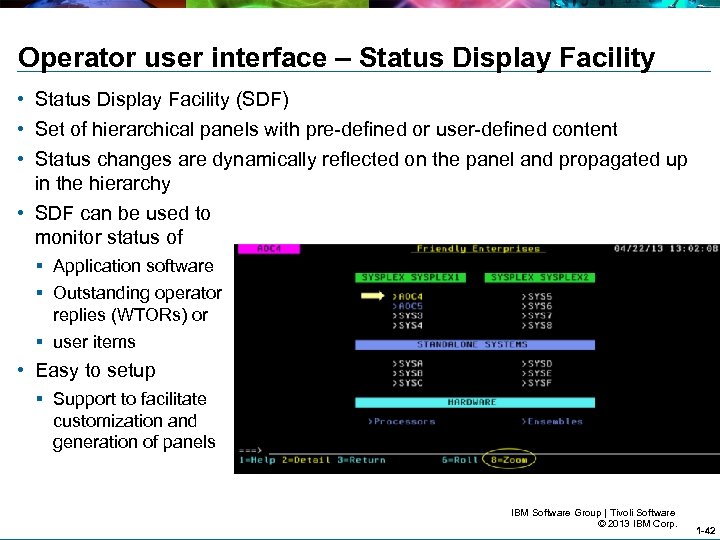 Operator user interface – Status Display Facility • Status Display Facility (SDF) • Set