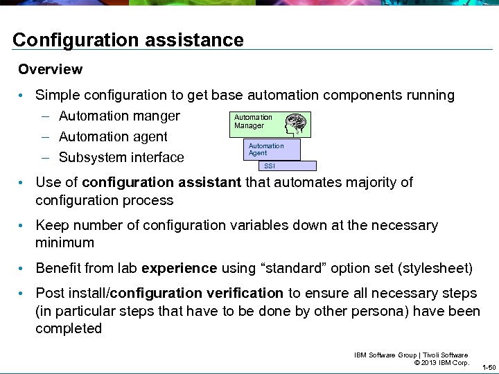 Configuration assistance Overview • Simple configuration to get base automation components running – Automation