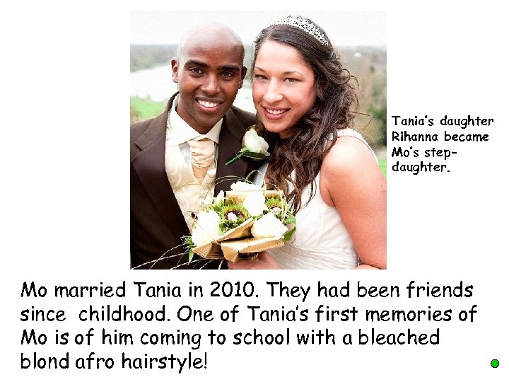 Tania’s daughter Rihanna became Mo’s stepdaughter. Mo married Tania in 2010. They had been