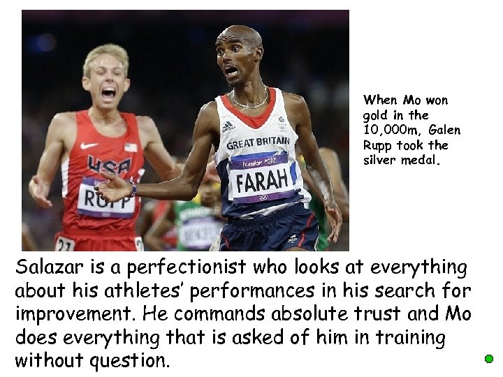 When Mo won gold in the 10, 000 m, Galen Rupp took the silver