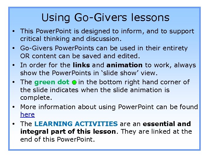 Using Go-Givers lessons • This Power. Point is designed to inform, and to support