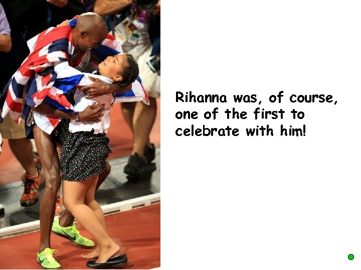 Rihanna was, of course, one of the first to celebrate with him! 