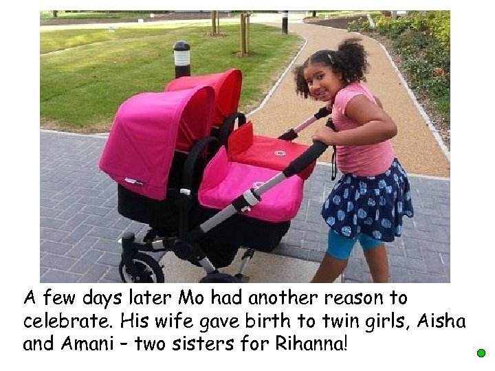 A few days later Mo had another reason to celebrate. His wife gave birth