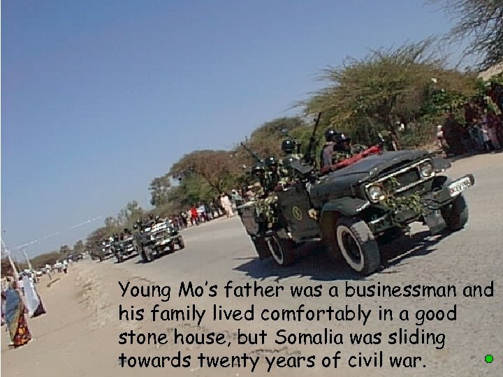 Young Mo’s father was a businessman and his family lived comfortably in a good
