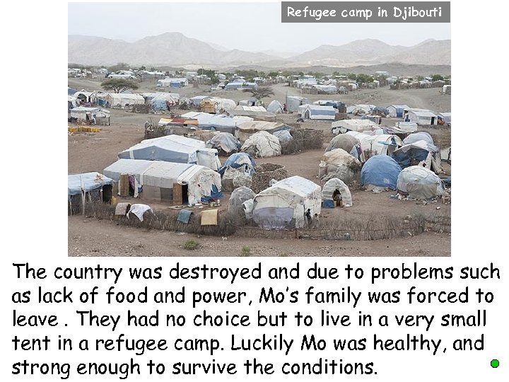 Refugee camp in Djibouti The country was destroyed and due to problems such as