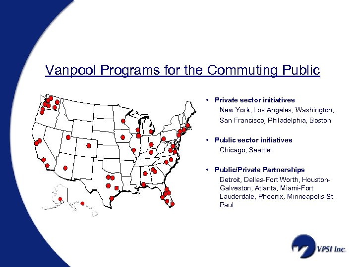 Vanpool Programs for the Commuting Public • Private sector initiatives New York, Los Angeles,