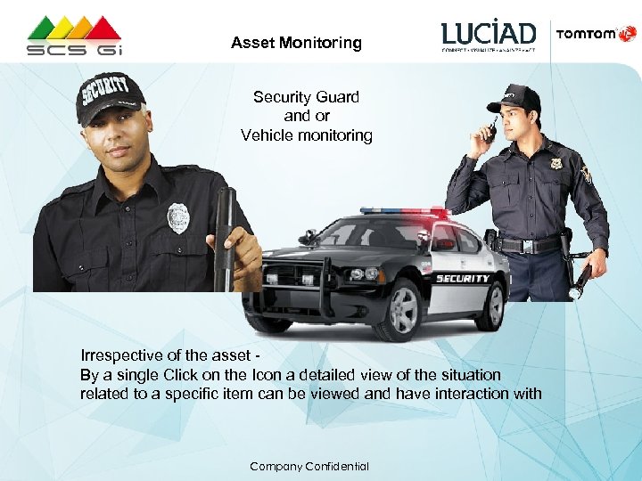 Asset Monitoring Security Guard and or Vehicle monitoring Irrespective of the asset By a