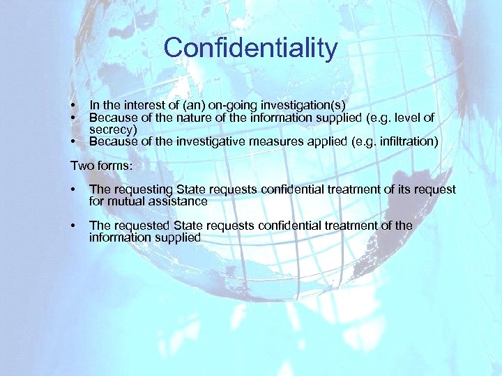 Confidentiality • • • In the interest of (an) on-going investigation(s) Because of the