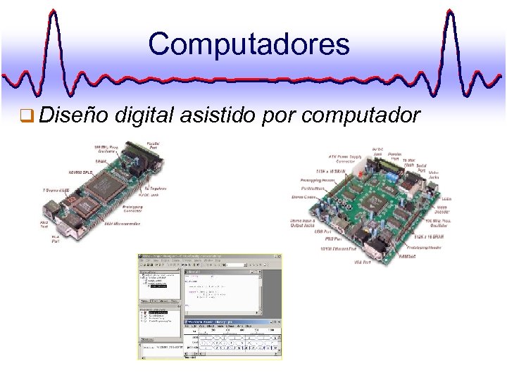Computadores q Diseño digital asistido por computador 