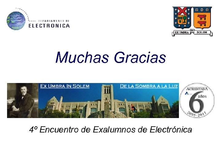 Muchas Gracias 4º Encuentro de Exalumnos de Electrónica 