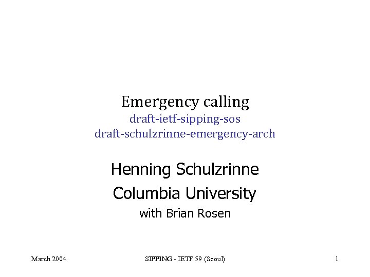 Emergency calling draft-ietf-sipping-sos draft-schulzrinne-emergency-arch Henning Schulzrinne Columbia University with Brian Rosen March 2004 SIPPING