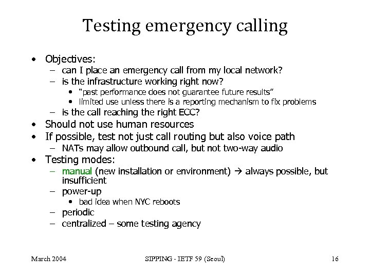 Testing emergency calling • Objectives: – can I place an emergency call from my