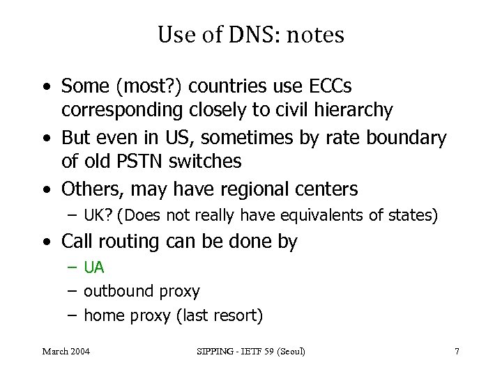 Use of DNS: notes • Some (most? ) countries use ECCs corresponding closely to