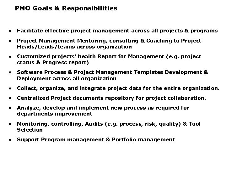 PMO Goals & Responsibilities • Facilitate effective project management across all projects & programs