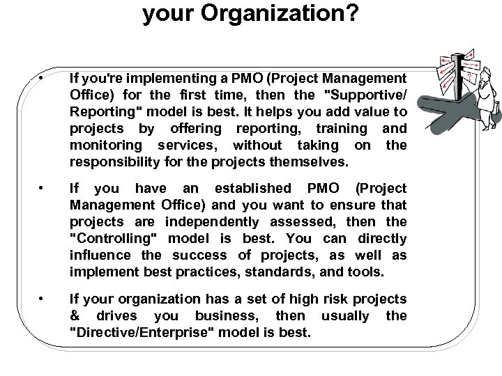 your Organization? • If you're implementing a PMO (Project Management Office) for the first