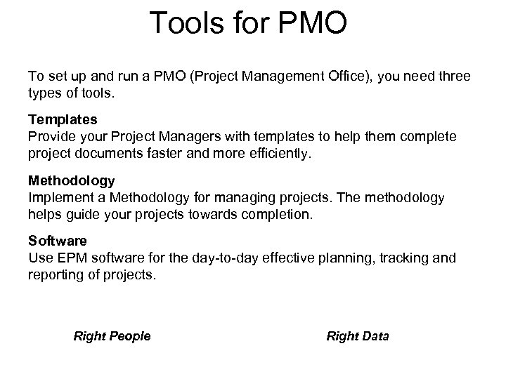 Tools for PMO To set up and run a PMO (Project Management Office), you